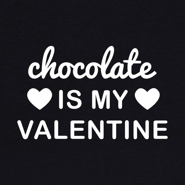 Chocolate Is My Valentine Funny Valentine Gift by JKFDesigns